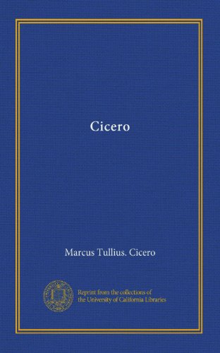 Cicero (9781125397633) by Cicero, Marcus Tullius.