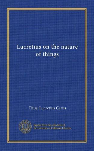 Lucretius on the nature of things (9781125398005) by Lucretius Carus, Titus.