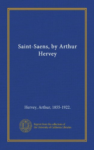 9781125399927: Saint-Saens, by Arthur Hervey