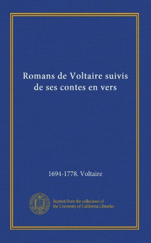 Romans de Voltaire suivis de ses contes en vers (French Edition) (9781125403037) by Voltaire, 1694-1778.