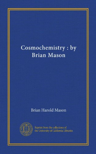 Cosmochemistry: by Brian Mason (9781125433911) by Mason, Brian Harold