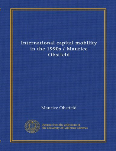 International capital mobility in the 1990s / Maurice Obstfeld (9781125447017) by Obstfeld, Maurice