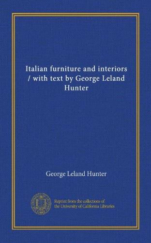 Italian furniture and interiors / with text by George Leland Hunter (9781125447321) by Hunter, George Leland