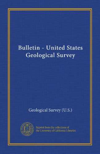 Bulletin - United States Geological Survey (9781125451236) by Geological Survey (U.S.), .