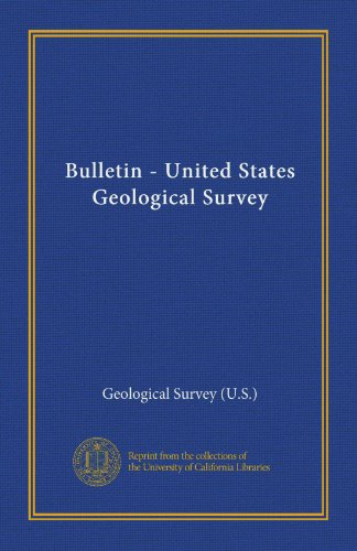 Bulletin - United States Geological Survey (9781125454879) by Geological Survey (U.S.), .