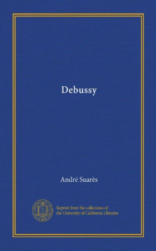 Debussy (French Edition) (9781125462089) by SuarÃ¨s, AndrÃ©