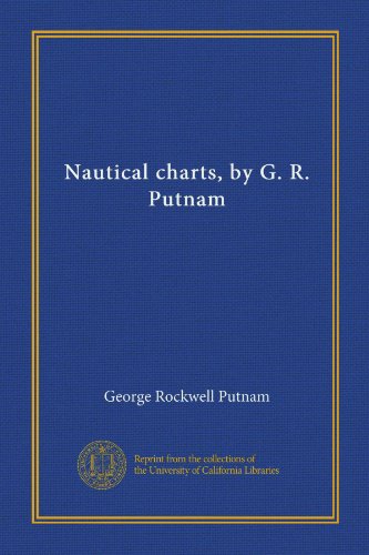Nautical charts, by G. R. Putnam (9781125462362) by Putnam, George Rockwell