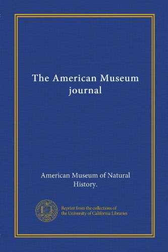 The American Museum journal (9781125487136) by American Museum Of Natural History., .