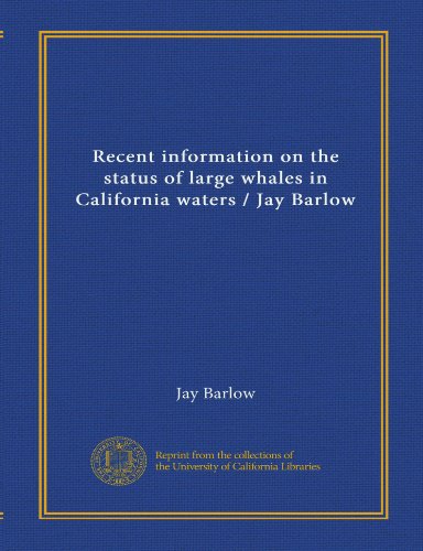 Recent information on the status of large whales in California waters / Jay Barlow (9781125502563) by Barlow, Jay