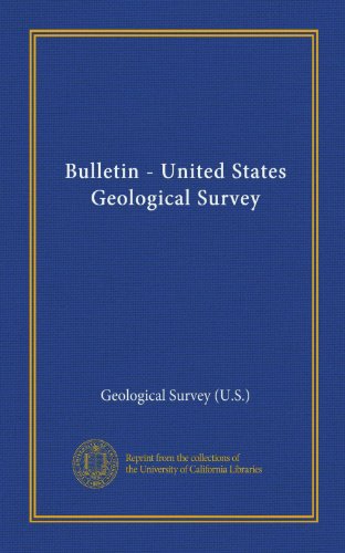 Bulletin - United States Geological Survey (9781125506097) by Geological Survey (U.S.), .