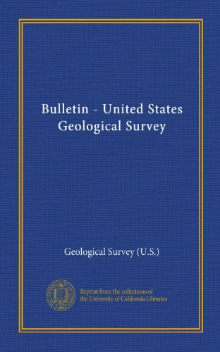 Bulletin - United States Geological Survey (9781125507995) by Geological Survey (U.S.), .