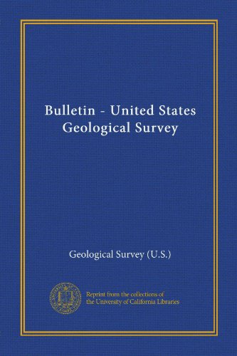 Bulletin - United States Geological Survey (9781125510452) by Geological Survey (U.S.), .