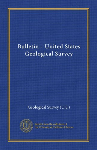 Bulletin - United States Geological Survey (9781125514252) by Geological Survey (U.S.), .