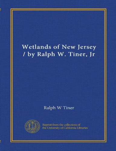 Wetlands of New Jersey / by Ralph W. Tiner, Jr (9781125524541) by Tiner, Ralph W