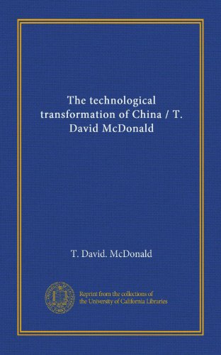 9781125529102: The technological transformation of China / T. David McDonald