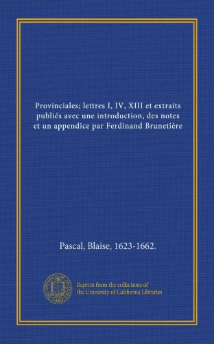 Stock image for Provinciales; lettres I, IV, XIII et extraits publi for sale by SatelliteBooks