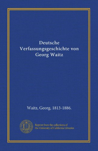 9781125571378: Deutsche Verfassungsgeschichte von Georg Waitz (German Edition)