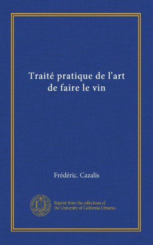 9781125574737: Trait pratique de l'art de faire le vin (French Edition)