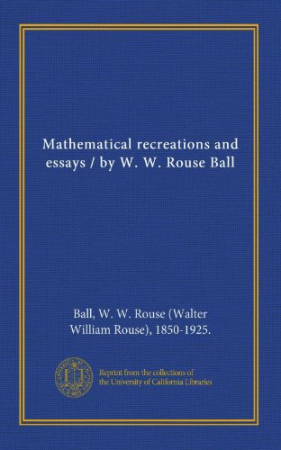 9781125579596: Mathematical recreations and essays / by W. W. Rouse Ball