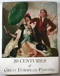 Stock image for 20 Centuries of Great European Painting: A Collection of Masterpieces for sale by Book Haven