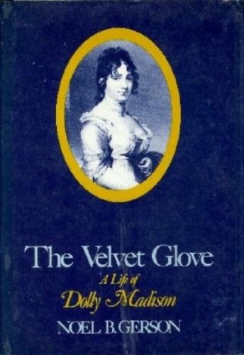 9781125611364: The Velvet Glove, a Life of Dolly Madison.