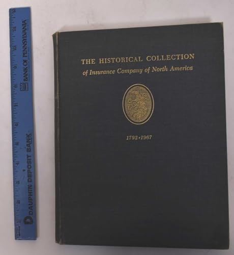 Stock image for The historical collection of Insurance Company of North America for sale by Library House Internet Sales