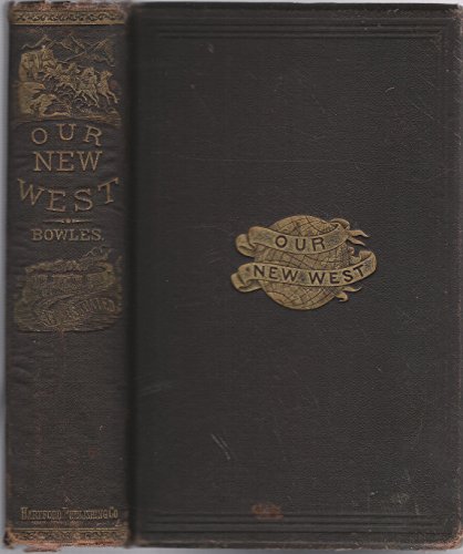 9781125637319: Our New West: Records of Travel Between the Mississippi River and the Pacific Ocean ; Over the ... 1869 [Hardcover]