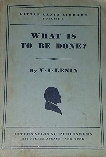 Beispielbild fr What is to be done?: Burning questions of our movement; (Little Lenin library) zum Verkauf von Wonder Book