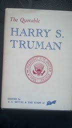 Stock image for The Quotable Harry S. Truman for sale by ThriftBooks-Dallas