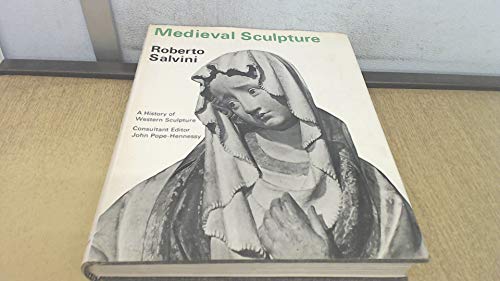 Stock image for Medieval sculpture (A History of Western sculpture) for sale by Half Price Books Inc.