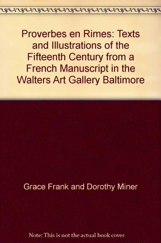 Beispielbild fr Proverbes en Rimes: Text and Illustrations of the Fifteenth Century from a French Manuscript in the Walters Art Gallery, Baltimore zum Verkauf von Powell's Bookstores Chicago, ABAA