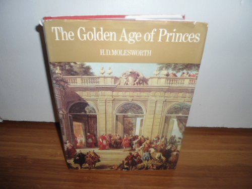 The Golden Age of Princes (9781125796955) by Molesworth, H. D