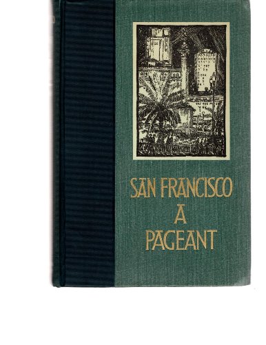 Beispielbild fr San Francisco: A Pageant zum Verkauf von Books From California