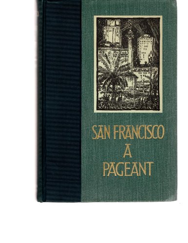 Imagen de archivo de San Francisco: A Pageant a la venta por Books From California