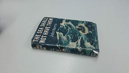 The Sea Shall Not Have Them (9781125866344) by Harris, John