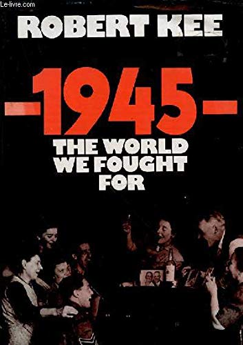 1945 The World We Fought For (9781125869543) by KEE ROBERT