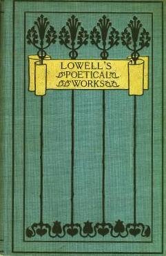 The Poetical Works Of James Russell Lowell - LOWELL, James Russell