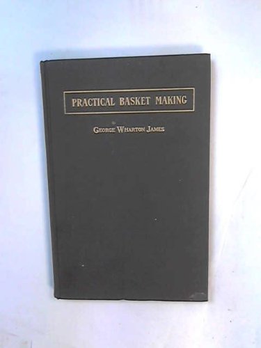 9781125902776: Practical Basket Making, 6th Revised & Enlarged Edition