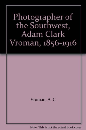 9781125918814: Photographer of the Southwest, Adam Clark Vroman, 1856-1916