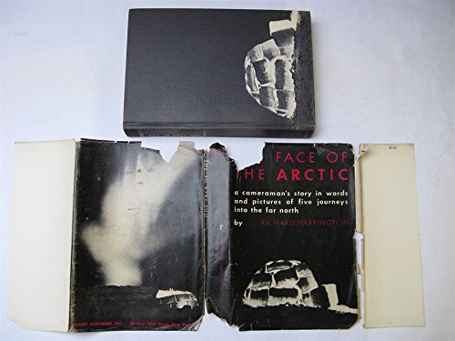 Face of the Arctic: A Cameraman's Story in Words and Pictures of Five (9781125926437) by Richard Harrington