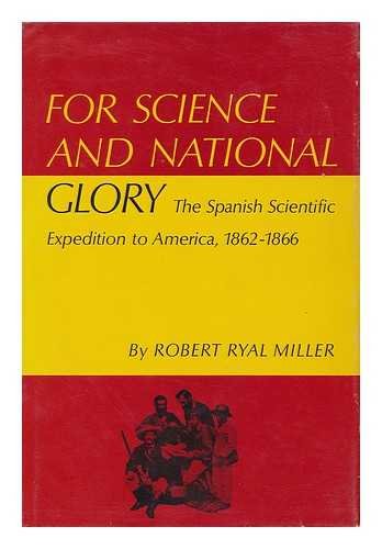 Beispielbild fr For science and national glory;: The Spanish scientific expedition to America, 1862-1866 (The American exploration and travel series) zum Verkauf von Midtown Scholar Bookstore