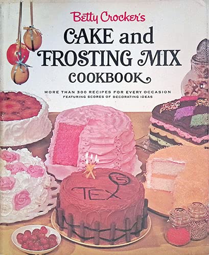 Stock image for Betty Crockers Cake And Frosting Mix Cookbook for sale by Hawking Books