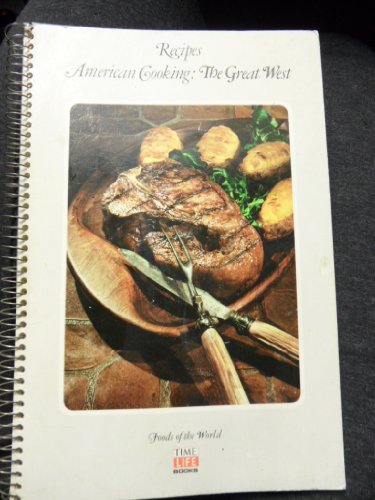 Imagen de archivo de Recipes: American Cooking: The Great West (Foods of the World) a la venta por Visible Voice Books