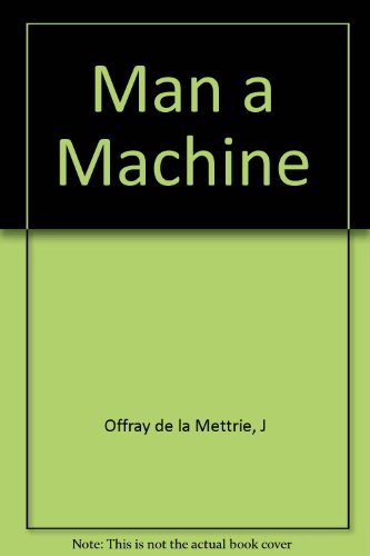 Man a Machine - La Mettrie, Julien Offray de & Gertrude Carman Bussey