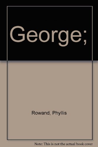 George (9781127274192) by Rowand, Phyllis
