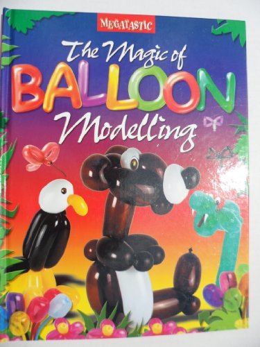 9781127320516: magic-of-balloon-modelling