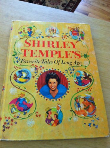 9781127377558: Shirley Temple's Favorite Tales of Long Ago [First Printing]