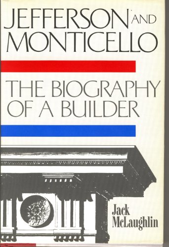 9781127493784: Jefferson and Monticello: The Biography of a Builder, Signed