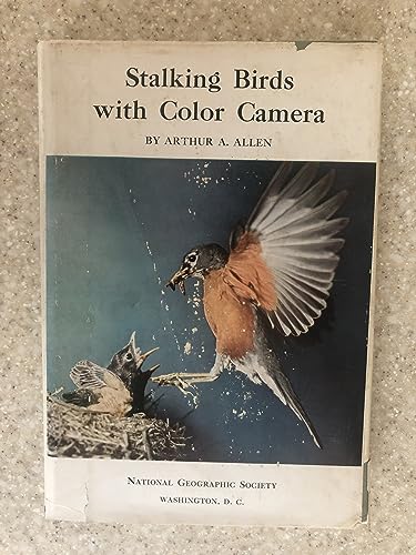 9781127506095: Stalking Birds with Color Camera, by Arthur A. Allen, and Others. Foreword by Gilbert Grosvenor