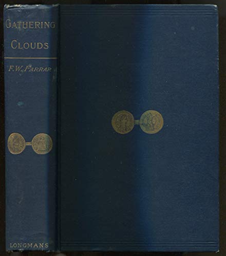 Gathering Clouds a Tale of the Days of S (9781127515882) by Farrar, Frederic W.